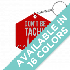 Don't be Tachy Hexagon Keychain